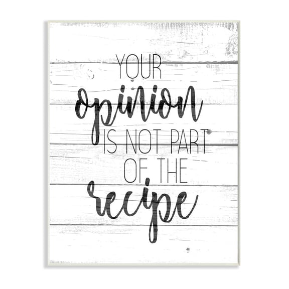 Stupell Industries Your Opinion is Not the Recipe Sassy Home Kitchen Quote Inspirational Painting Unframed Art Print Wall Art, 13 x 19