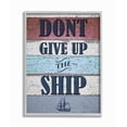 thumbnail image 1 of Stupell IndustriesDon’t Give Up The Ship Distressed Nautical WoodFramed Wall Art by Daphne Polselli, 1 of 1