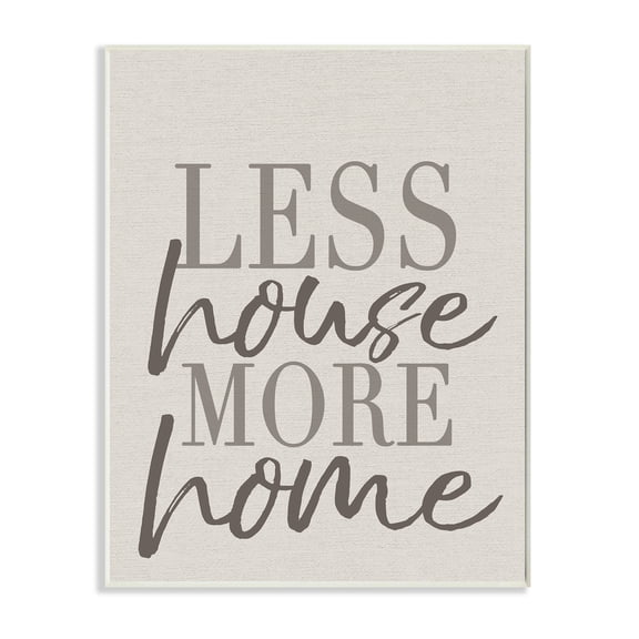 Stupell IndustriesLess House More Home TypographyWall Plaqueby Daphne Polselli