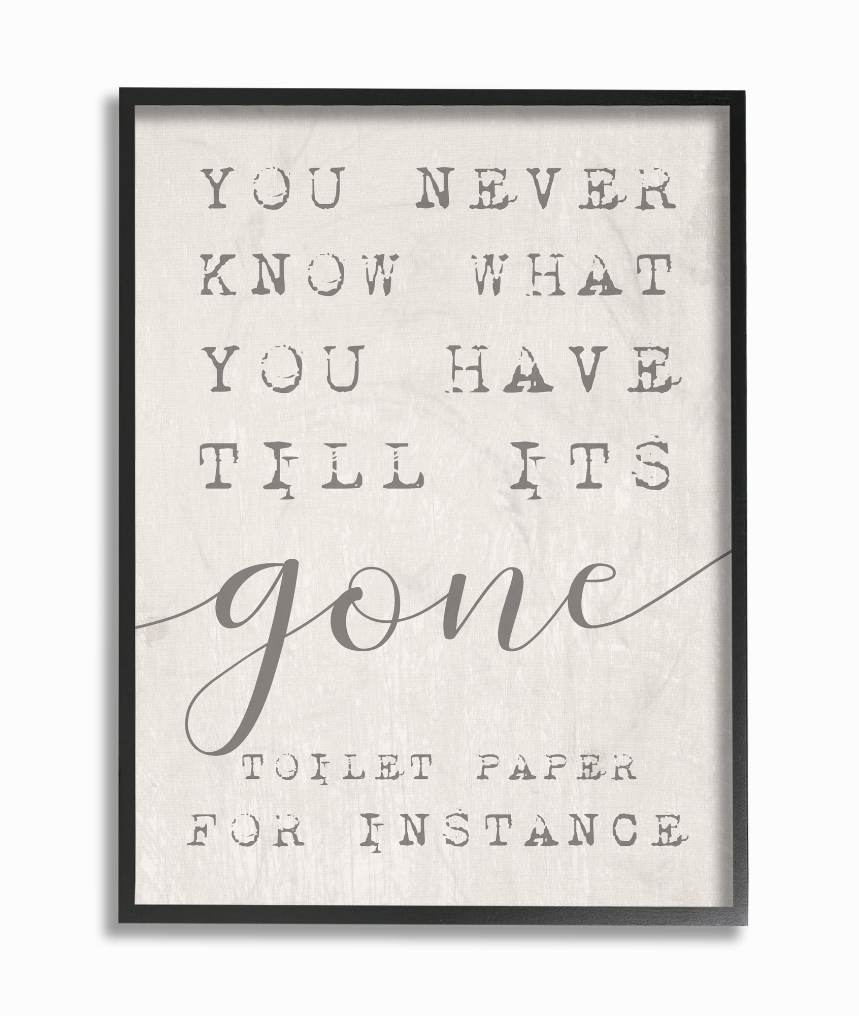 Stupell IndustriesNever Know Till Its Gone Toilet Paper Funny TypographyFramed Wall Art by Daphne Polselli