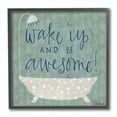 thumbnail image 1 of Stupell IndustriesWake Up Be Awesome Tub BathFramed Wall Art by Katie Doucette, 1 of 7