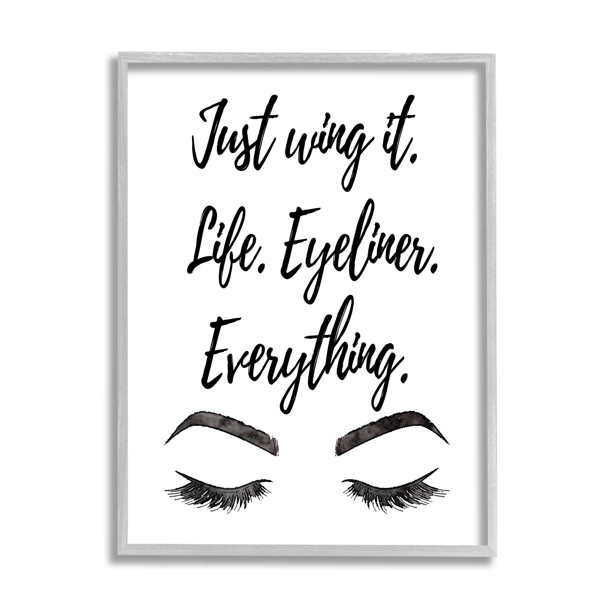 Stupell Just Wing It Eyeliner Makeup Phrase Beauty & Fashion Painting Gray Framed Art Print Wall Art