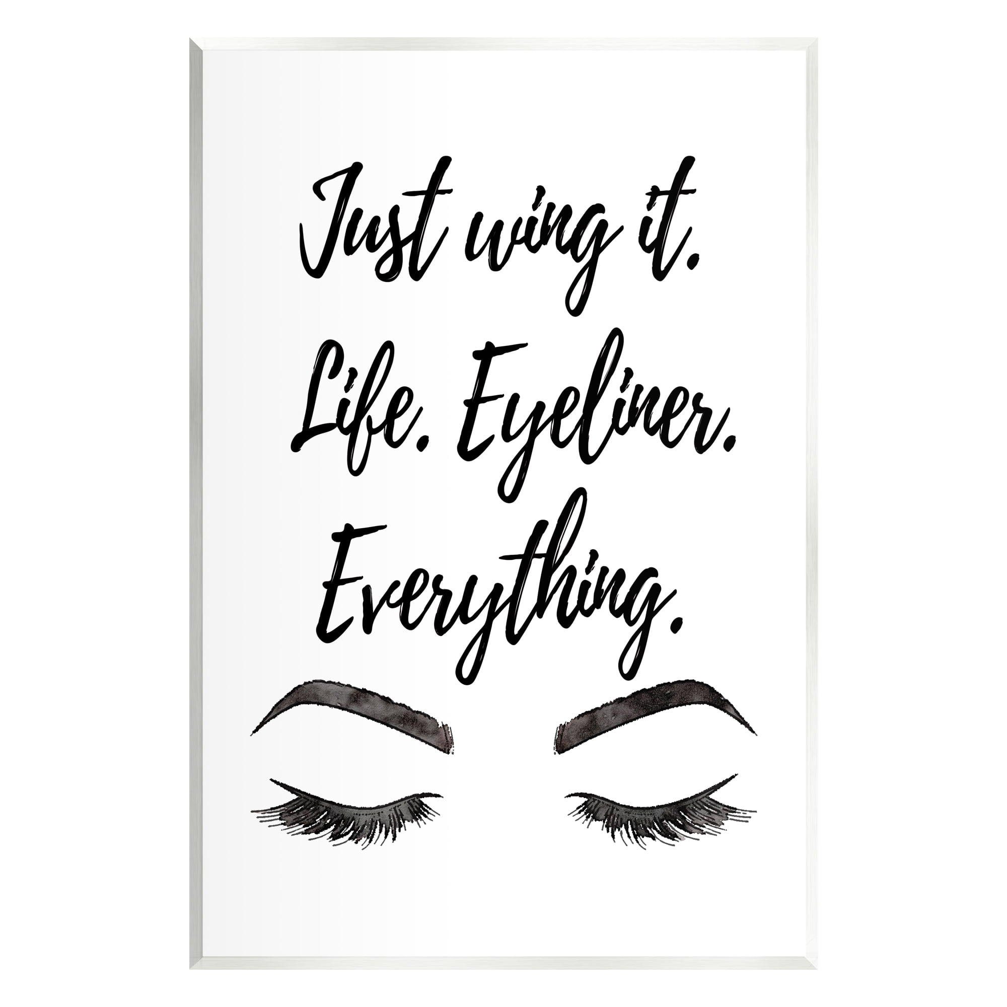 Stupell Just Wing It Eyeliner Makeup Phrase Beauty & Fashion Painting Wall Plaque Unframed Art Print Wall Art