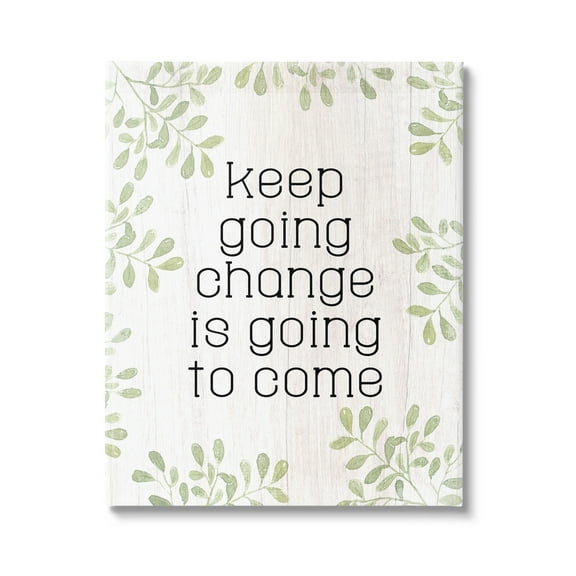 Stupell Keep Going Change Will Come Phrase Inspirational Painting Gallery Wrapped Canvas Print Wall Art