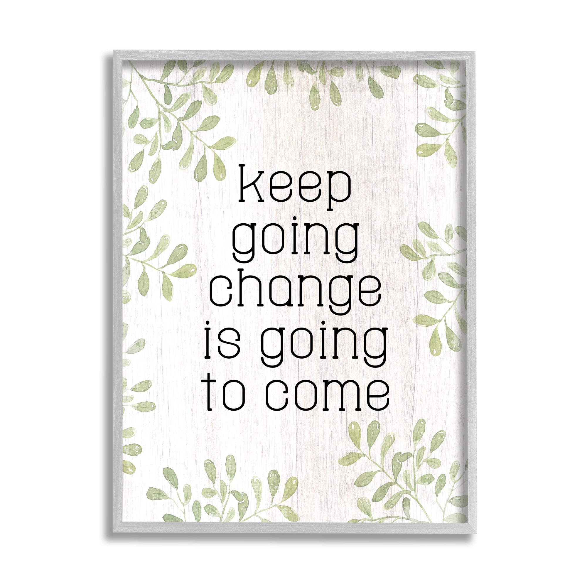 Stupell Keep Going Change Will Come Phrase Inspirational Painting Gray Framed Art Print Wall Art