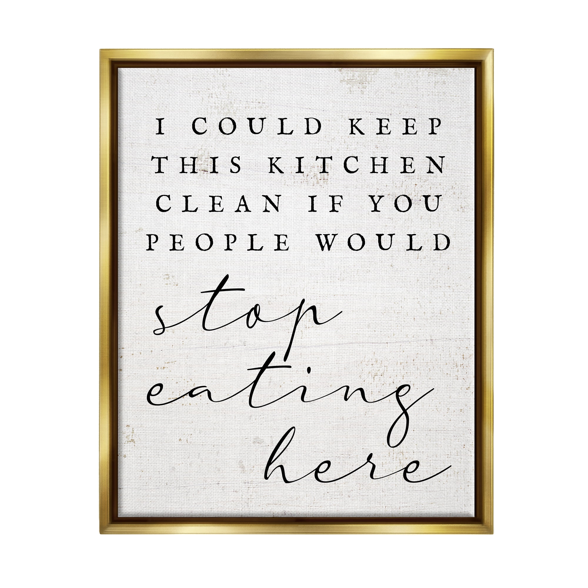 Stupell Keep This Kitchen Clean Funny Phrase Food & Beverage Painting Gold Floater Framed Art Print Wall Art