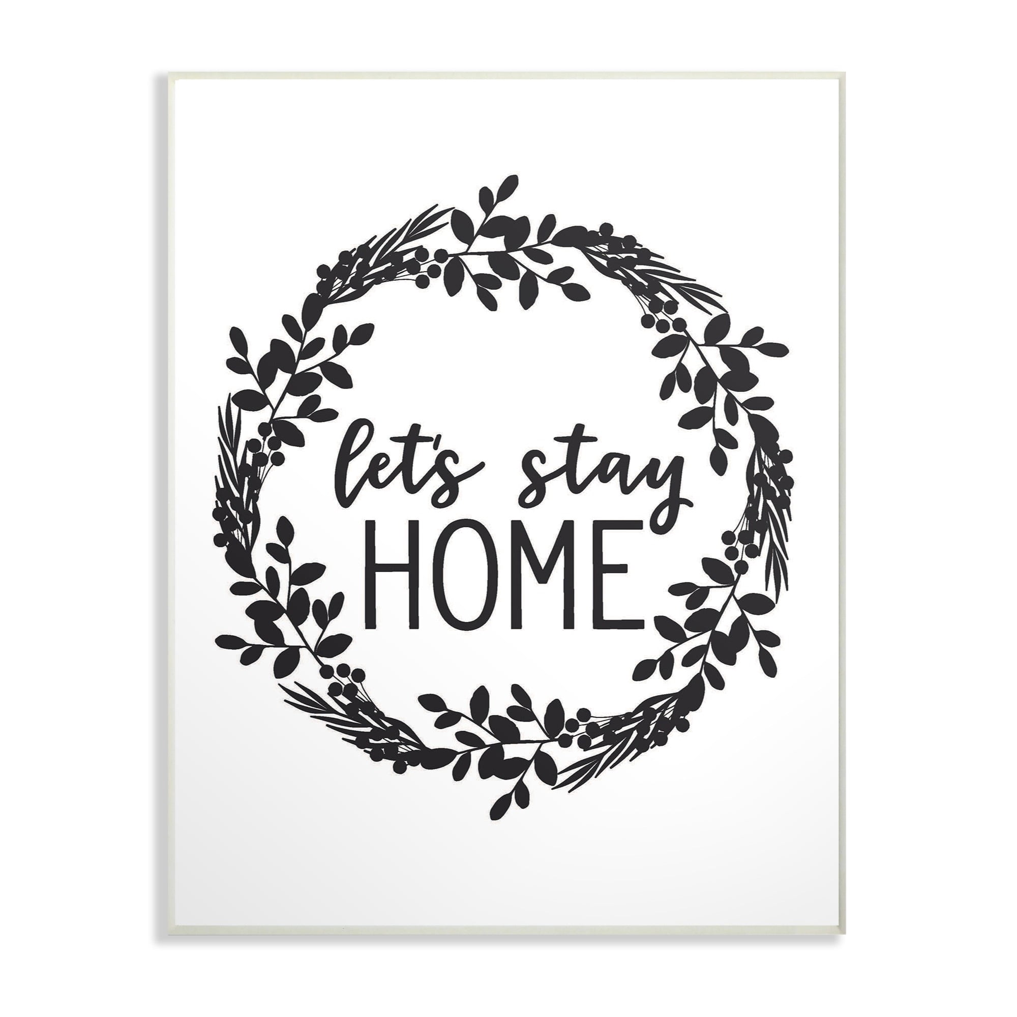 Stupell Let's Stay Home Wall Art wood plaque - 10 x 15