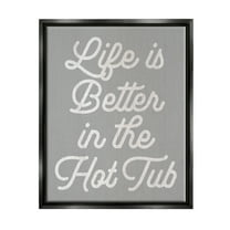 Stupell Life Better In The Hot Tub Phrase Inspirational Painting Black Floater Framed Art Print Wall Art