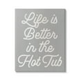 thumbnail image 1 of Stupell Life Better In The Hot Tub Phrase Inspirational Painting Gallery Wrapped Canvas Print Wall Art, 1 of 5