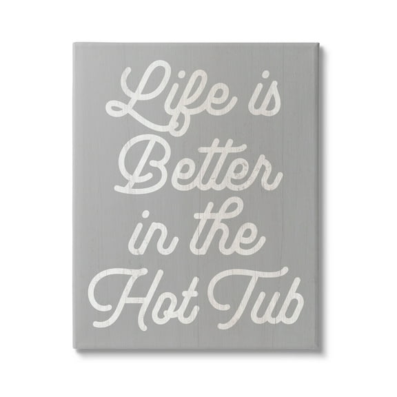 Stupell Life Better In The Hot Tub Phrase Inspirational Painting Gallery Wrapped Canvas Print Wall Art