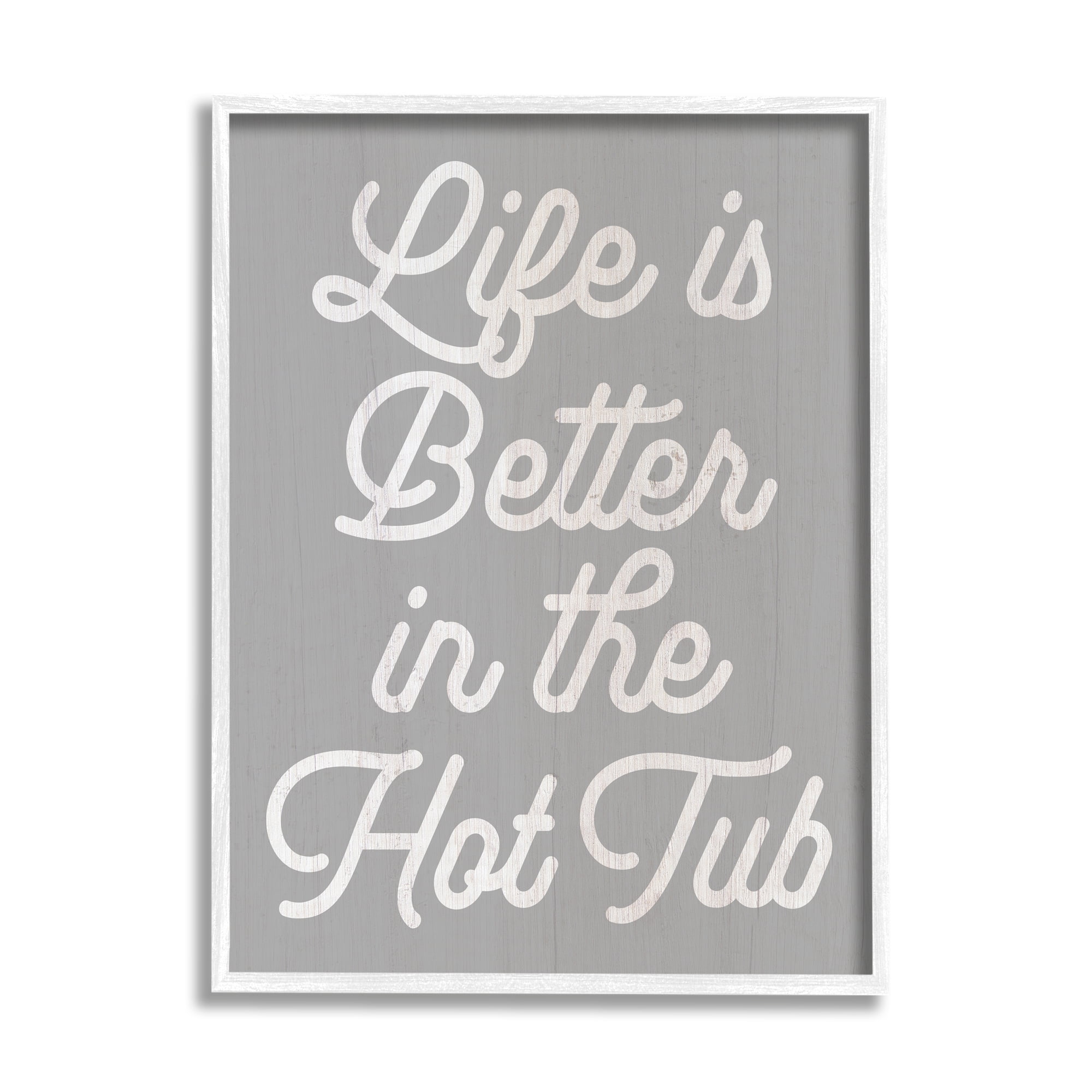 Stupell Life Better In The Hot Tub Phrase Inspirational Painting White Framed Art Print Wall Art