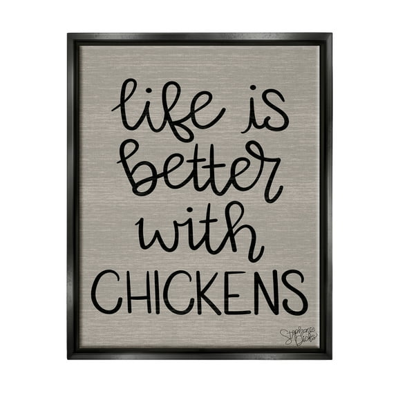 Stupell Life Better With Chickens Farmhouse Inspirational Painting Black Floater Framed Art Print Wall Art
