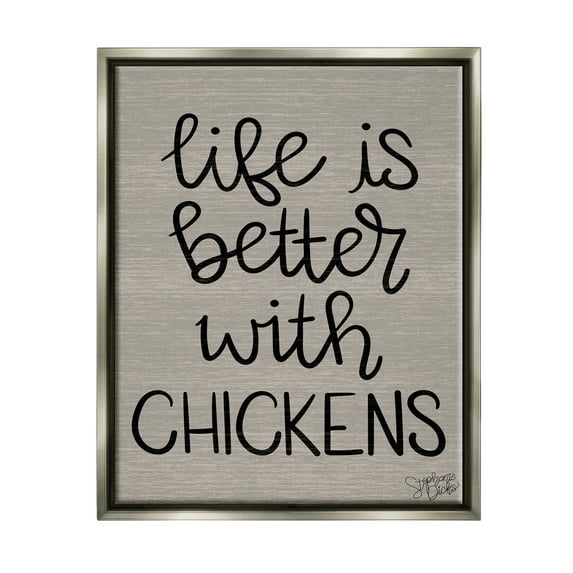 Stupell Life Better With Chickens Farmhouse Inspirational Painting Gray Floater Framed Art Print Wall Art