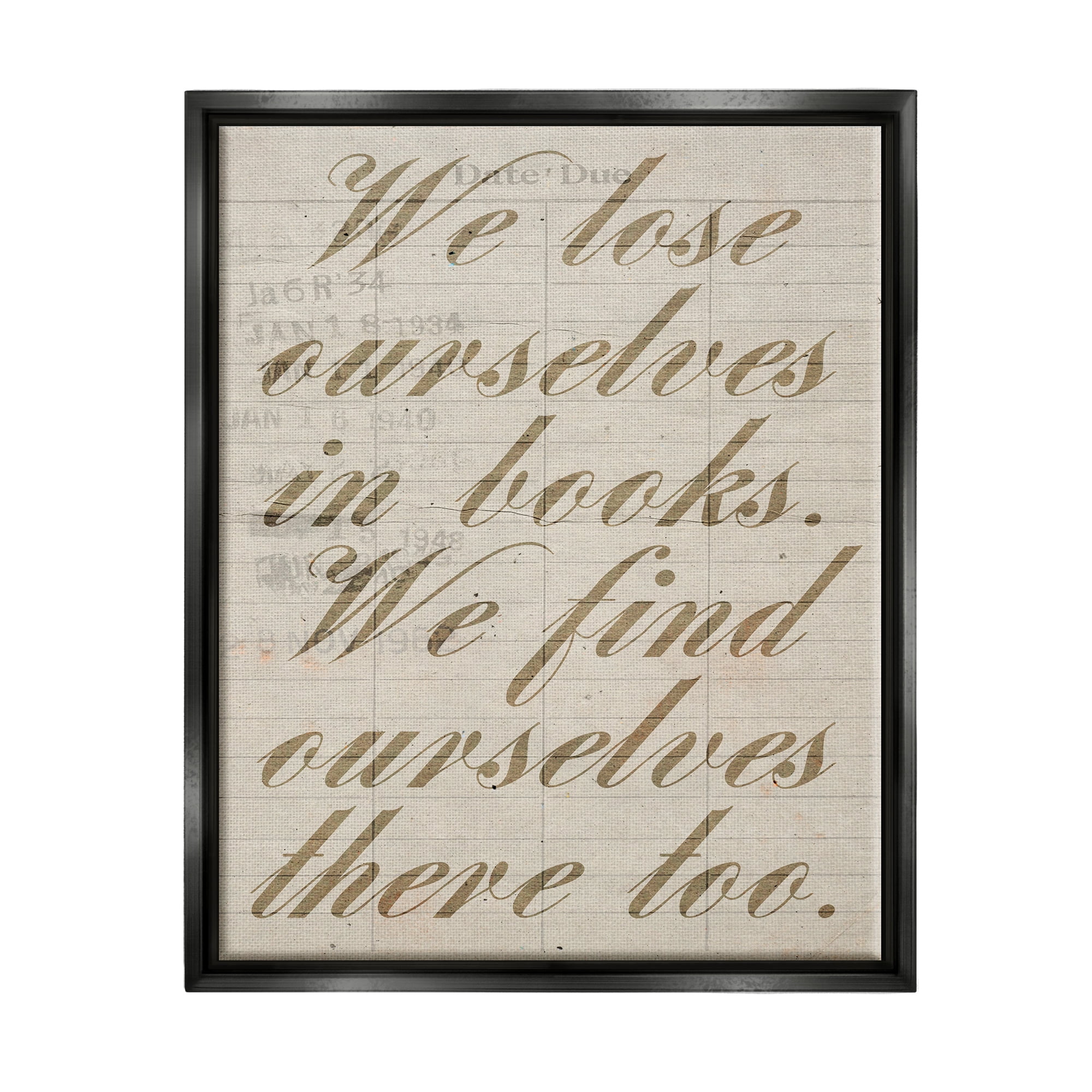 Stupell Lose & Find Ourselves In Books Phrase Inspirational Painting Black Floater Framed Art Print Wall Art