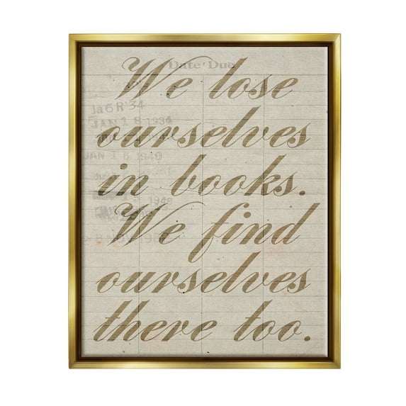 Stupell Lose & Find Ourselves In Books Phrase Inspirational Painting Gold Floater Framed Art Print Wall Art