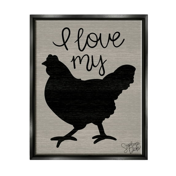 Stupell Love My Chicken Farmhouse Sign Animals & Insects Painting Black Floater Framed Art Print Wall Art