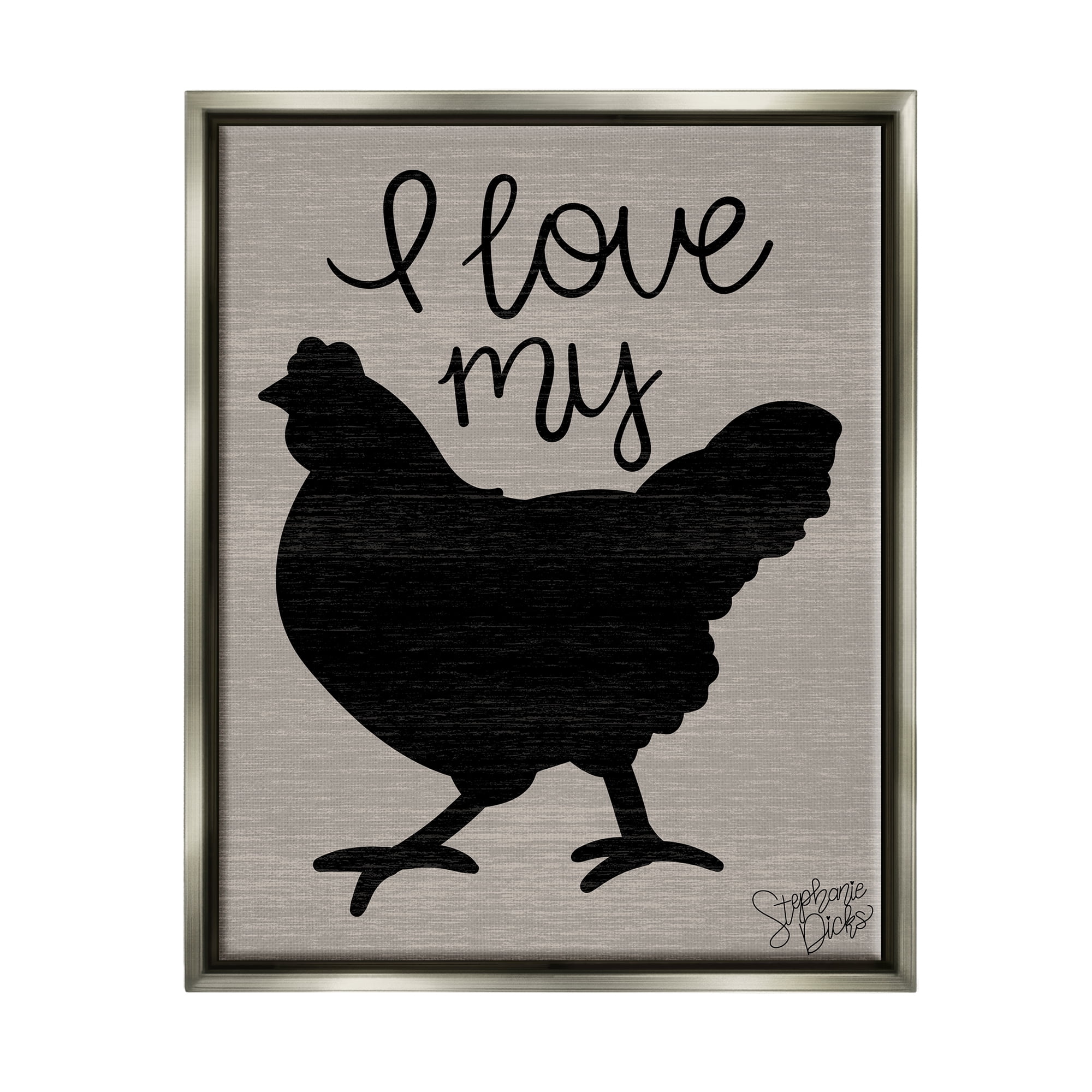 Stupell Love My Chicken Farmhouse Sign Animals & Insects Painting Gray Floater Framed Art Print Wall Art