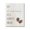 thumbnail image 1 of Stupell My Birthstone Is A Coffee Bean Funny Food & Beverage Painting Gallery Wrapped Canvas Print Wall Art, 1 of 5