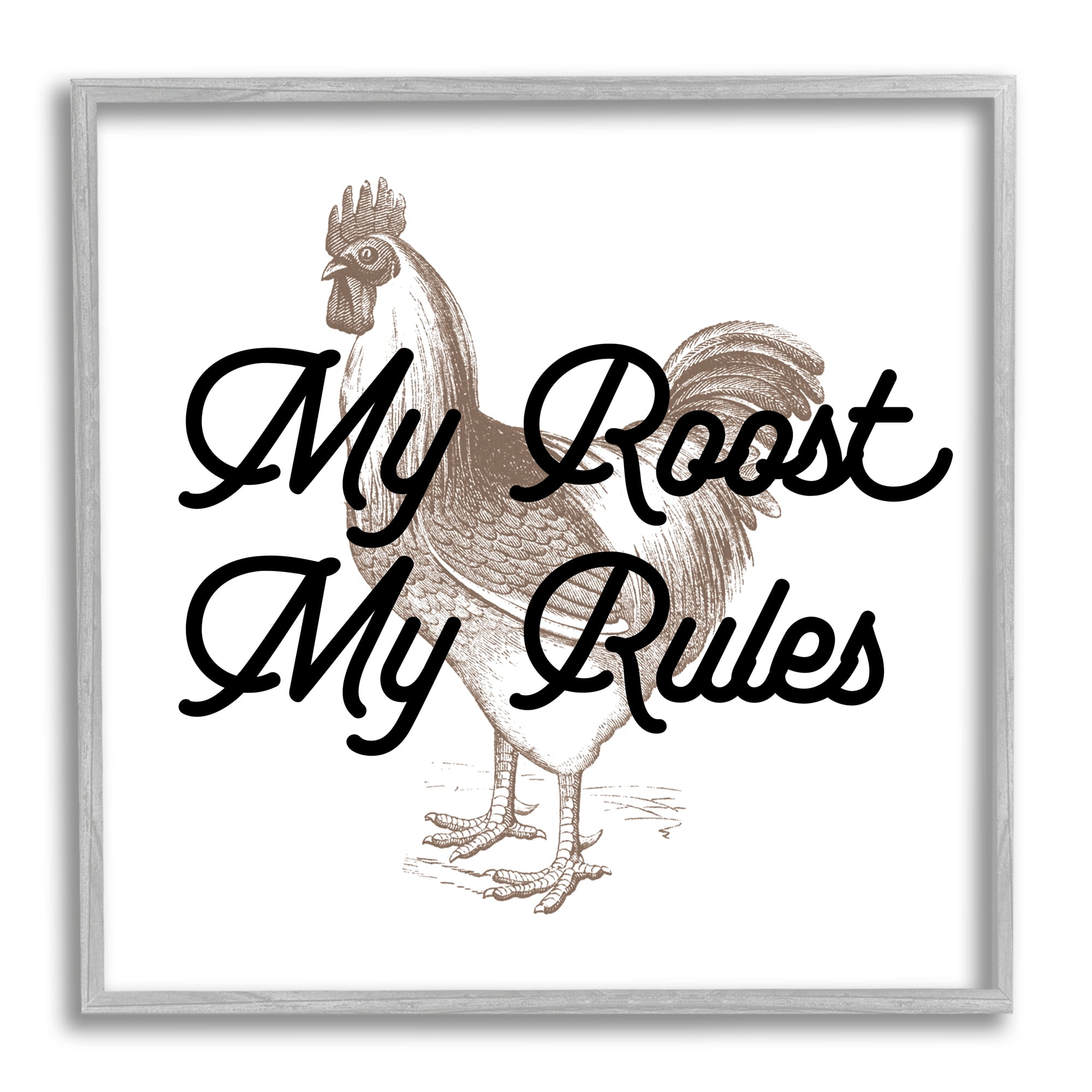 Stupell My Roost & Rules Farmhouse Humor Animals & Insects Painting Gray Framed Art Print Wall Art