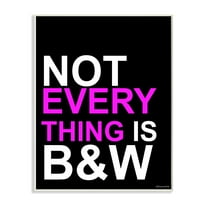 Stupell  'Not Everything is B amp W' Typography Wall Plaque Art