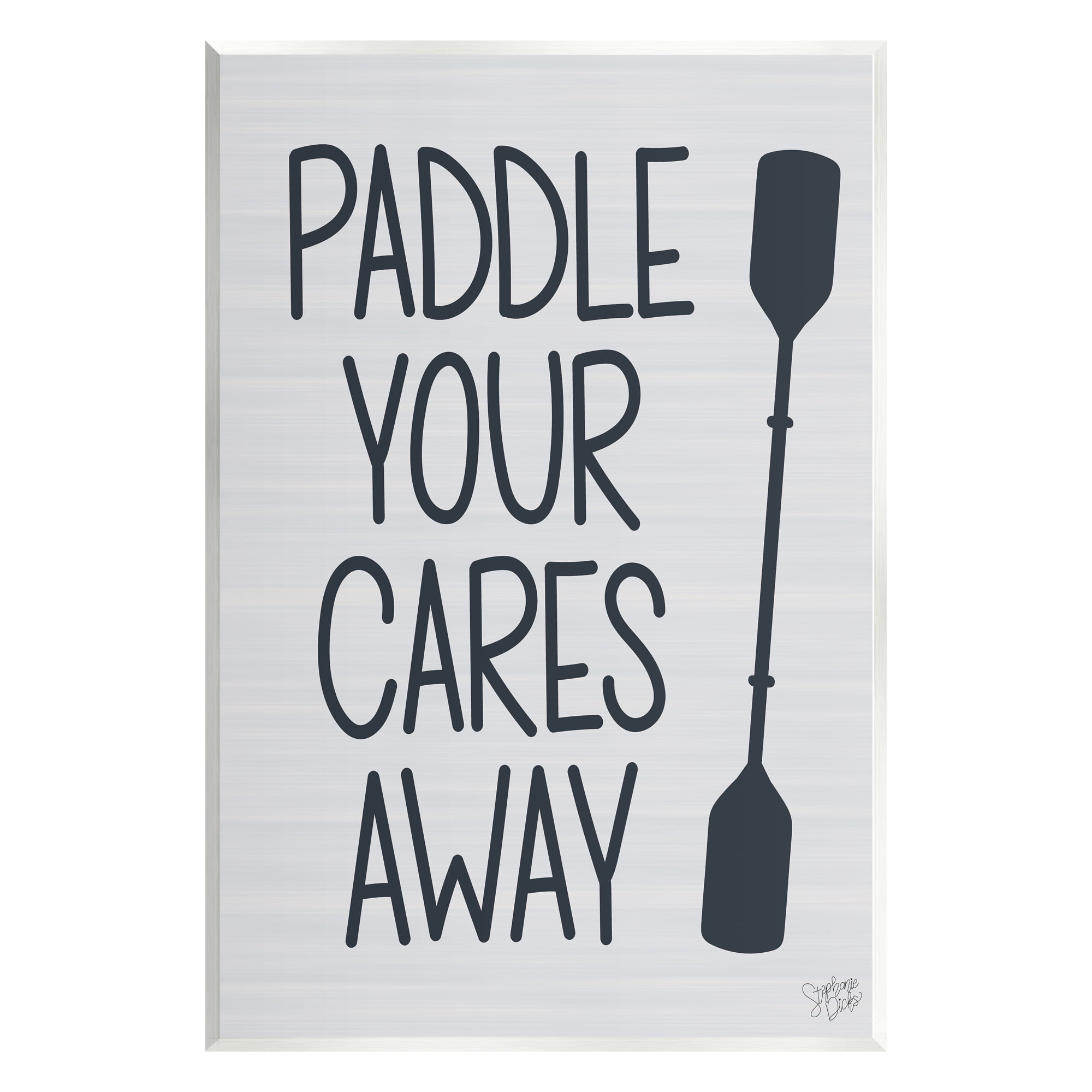 Stupell Paddle Your Cares Away Boating Phrase Landscape Painting Wall Plaque Unframed Art Print Wall Art