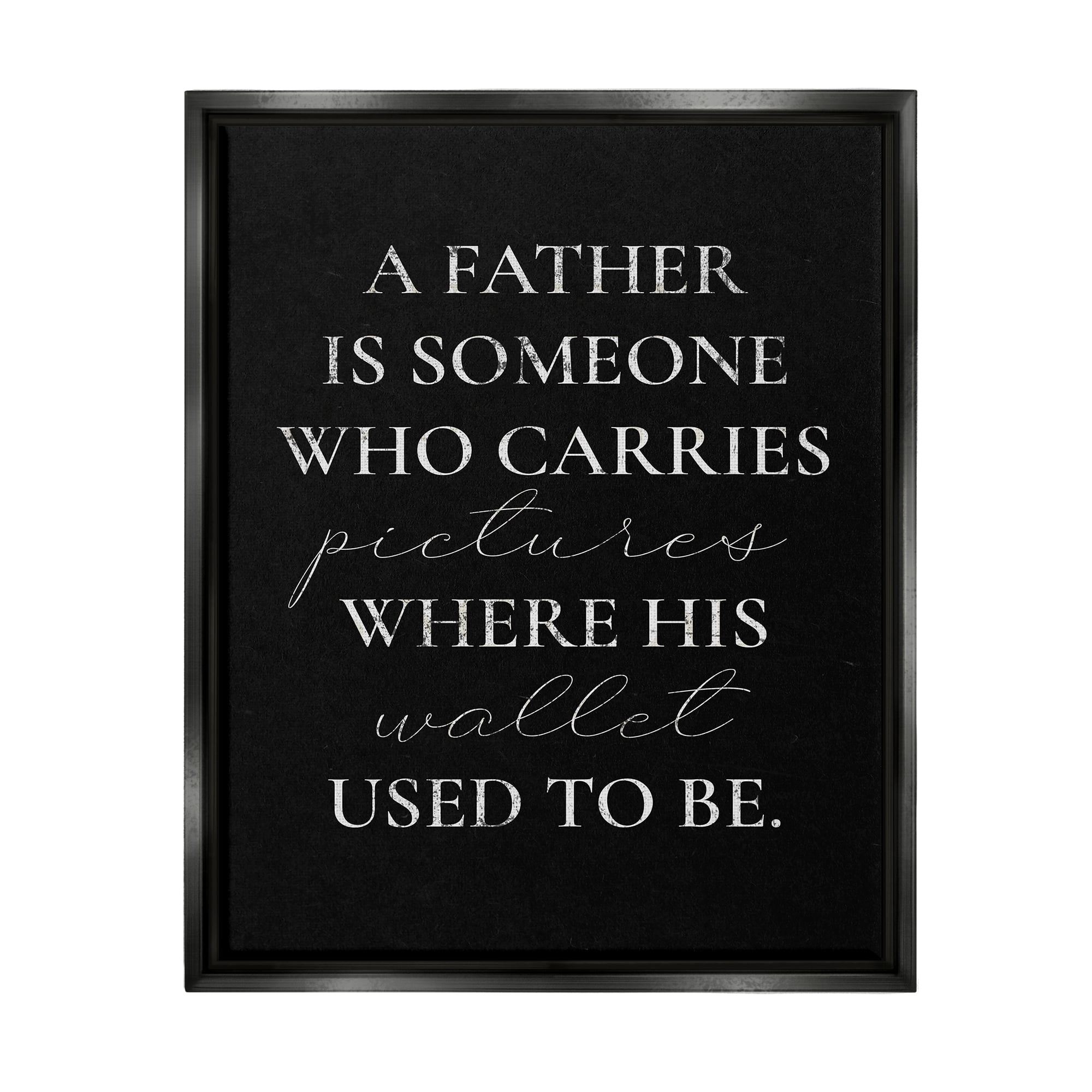 Stupell Pictures Where Wallet Used To Be Father Inspirational Painting Black Floater Framed Art Print Wall Art