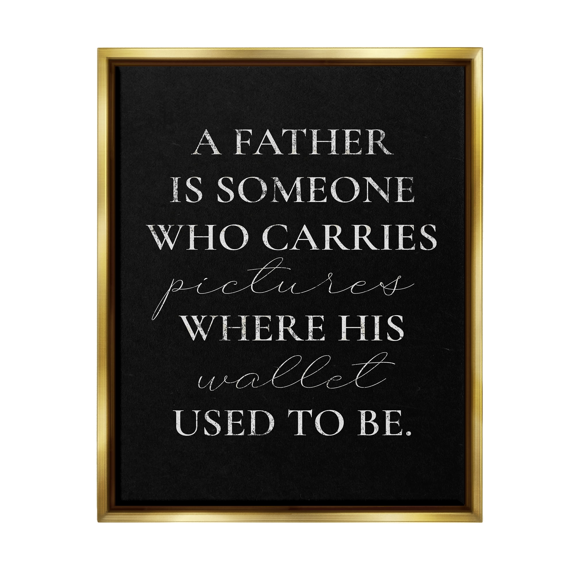 Stupell Pictures Where Wallet Used To Be Father Inspirational Painting Gold Floater Framed Art Print Wall Art