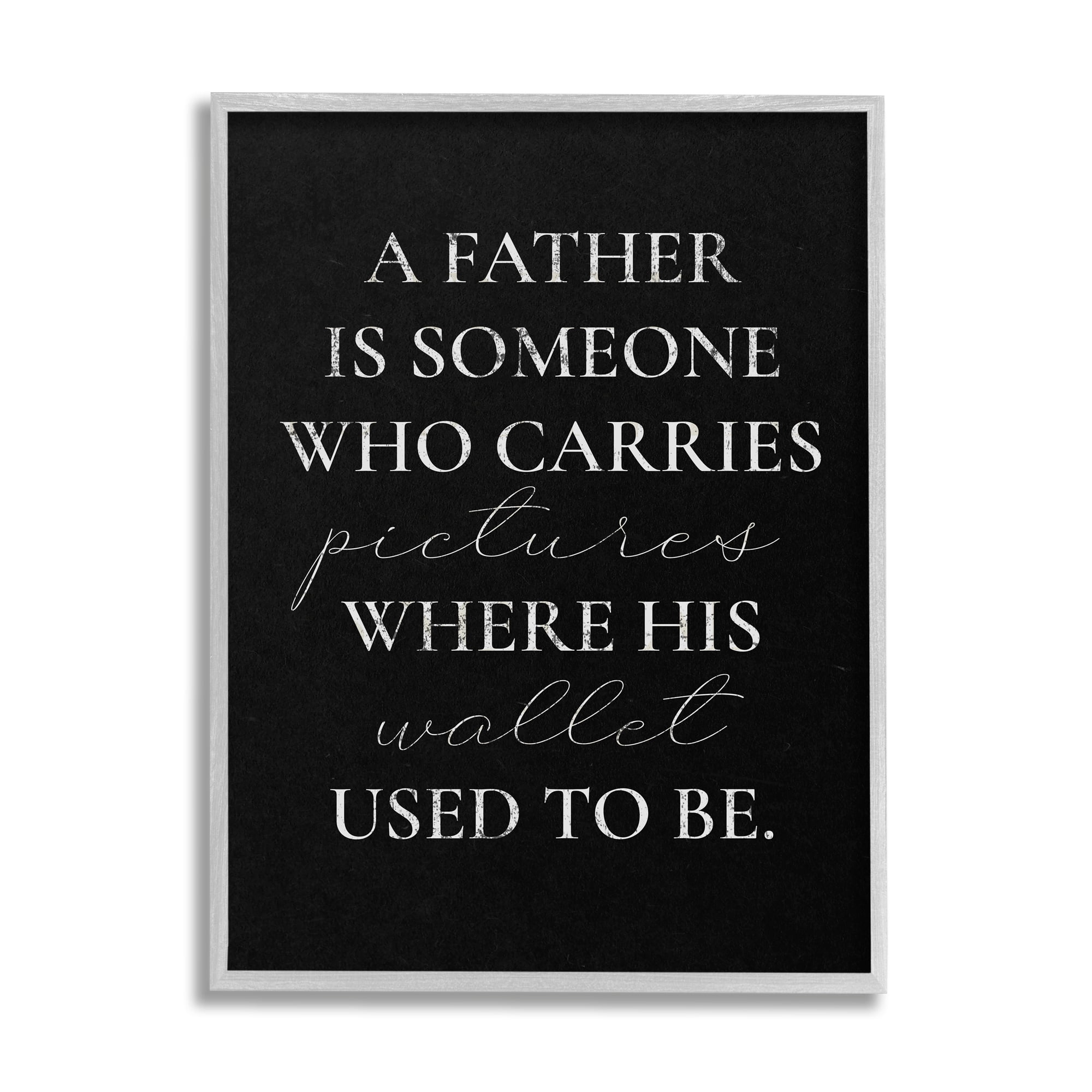 Stupell Pictures Where Wallet Used To Be Father Inspirational Painting Gray Framed Art Print Wall Art