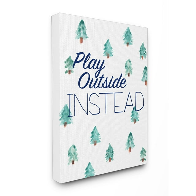 Stupell  'Play Outside Instead Pine Trees' Stretched Canvas Wall Art 24 x 30