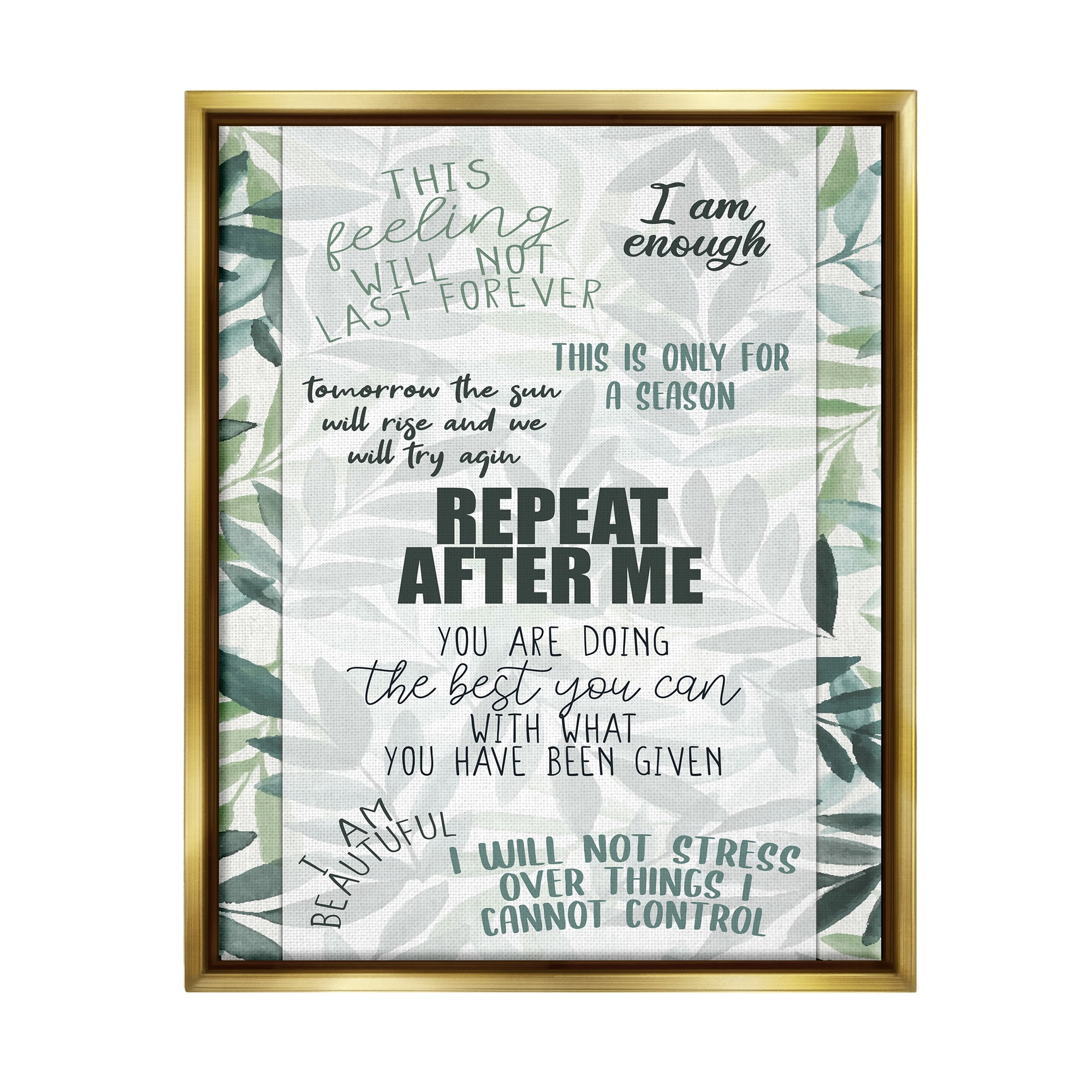 Stupell Repeat After Me Uplifting Motivational Botanical & Floral Painting Gold Floater Framed Art Print Wall Art