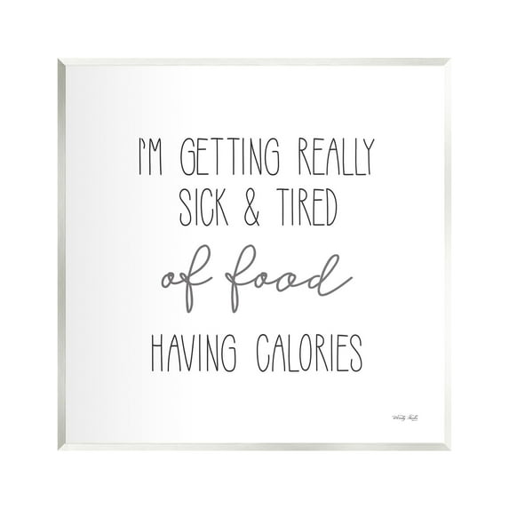 Stupell Sick Of Food Having Calories Funny Food & Beverage Painting Wall Plaque Unframed Art Print Wall Art