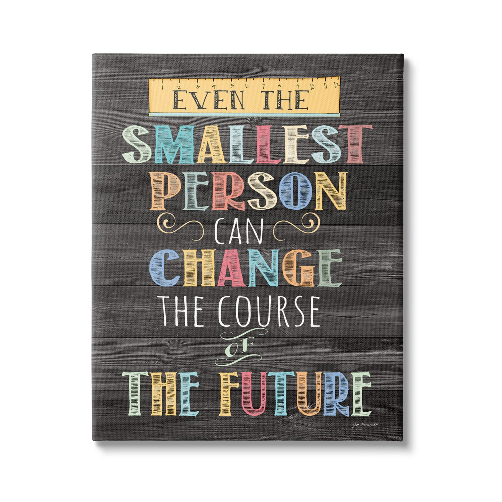 Stupell Industries " Smallest Person Can Change Future Inspirational " by Jo Moulton