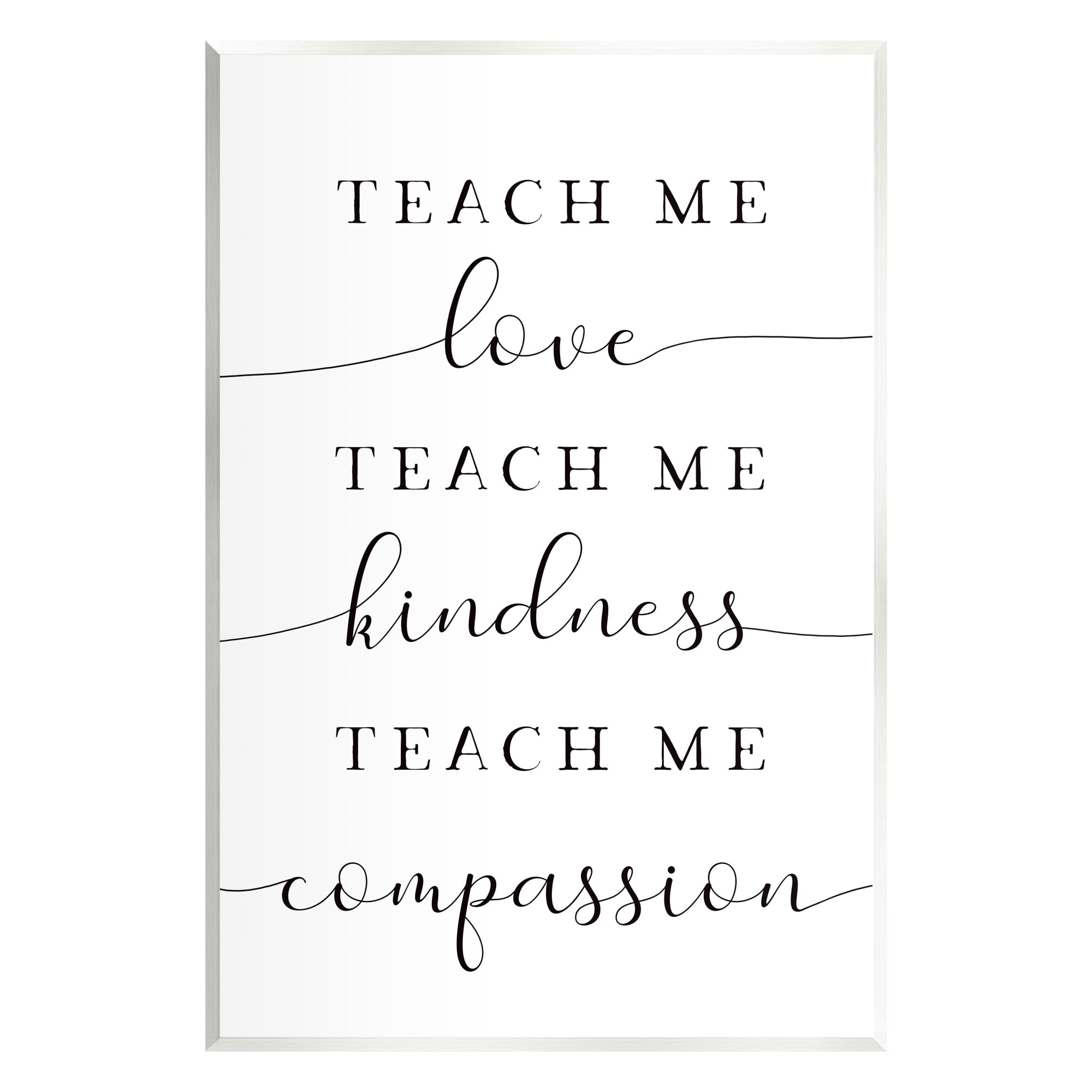 Stupell Teach Me Love Kindness Compassion Phrase Inspirational Painting Wall Plaque Unframed Art Print Wall Art