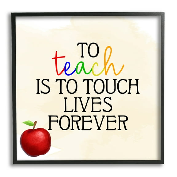 Stupell Teaching Is To Touch Lives Forever Phrase Food & Beverage Painting Black Framed Art Print Wall Art