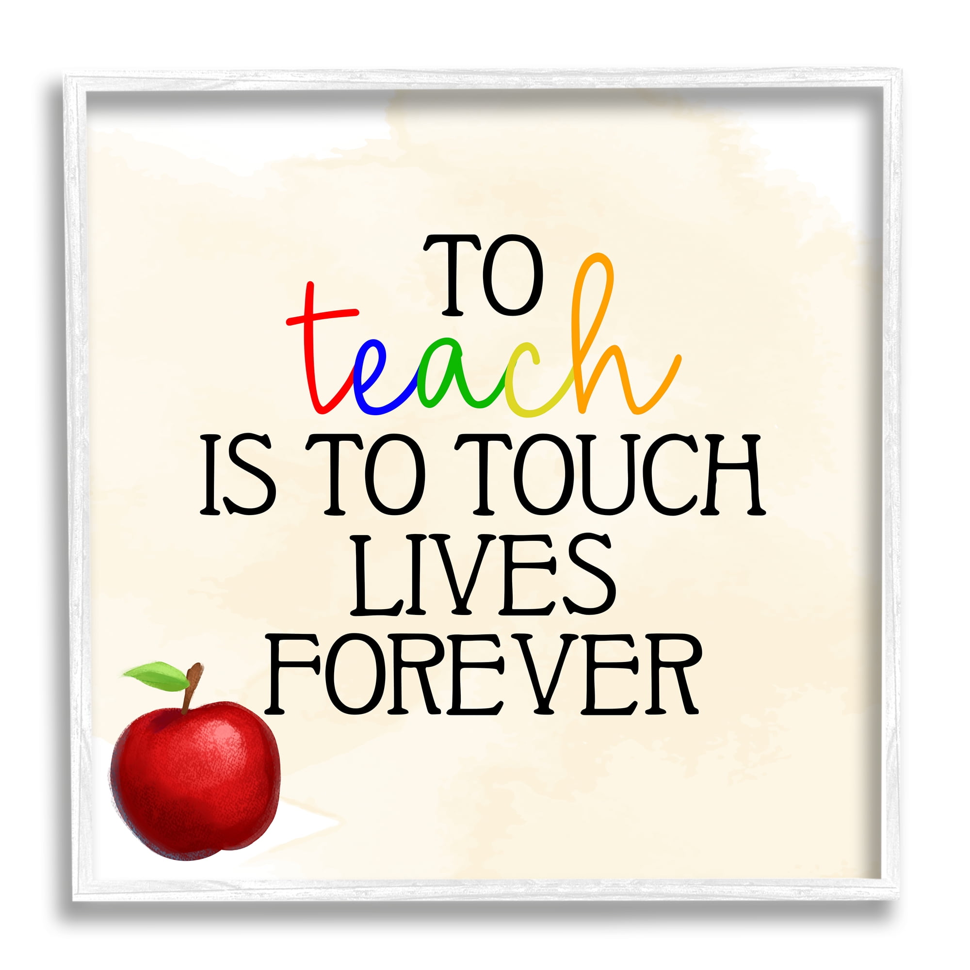 Stupell Teaching Is To Touch Lives Forever Phrase Food & Beverage Painting White Framed Art Print Wall Art