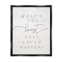Stupell The Best That Could Happen Phrase Inspirational Painting Black Floater Framed Art Print Wall Art