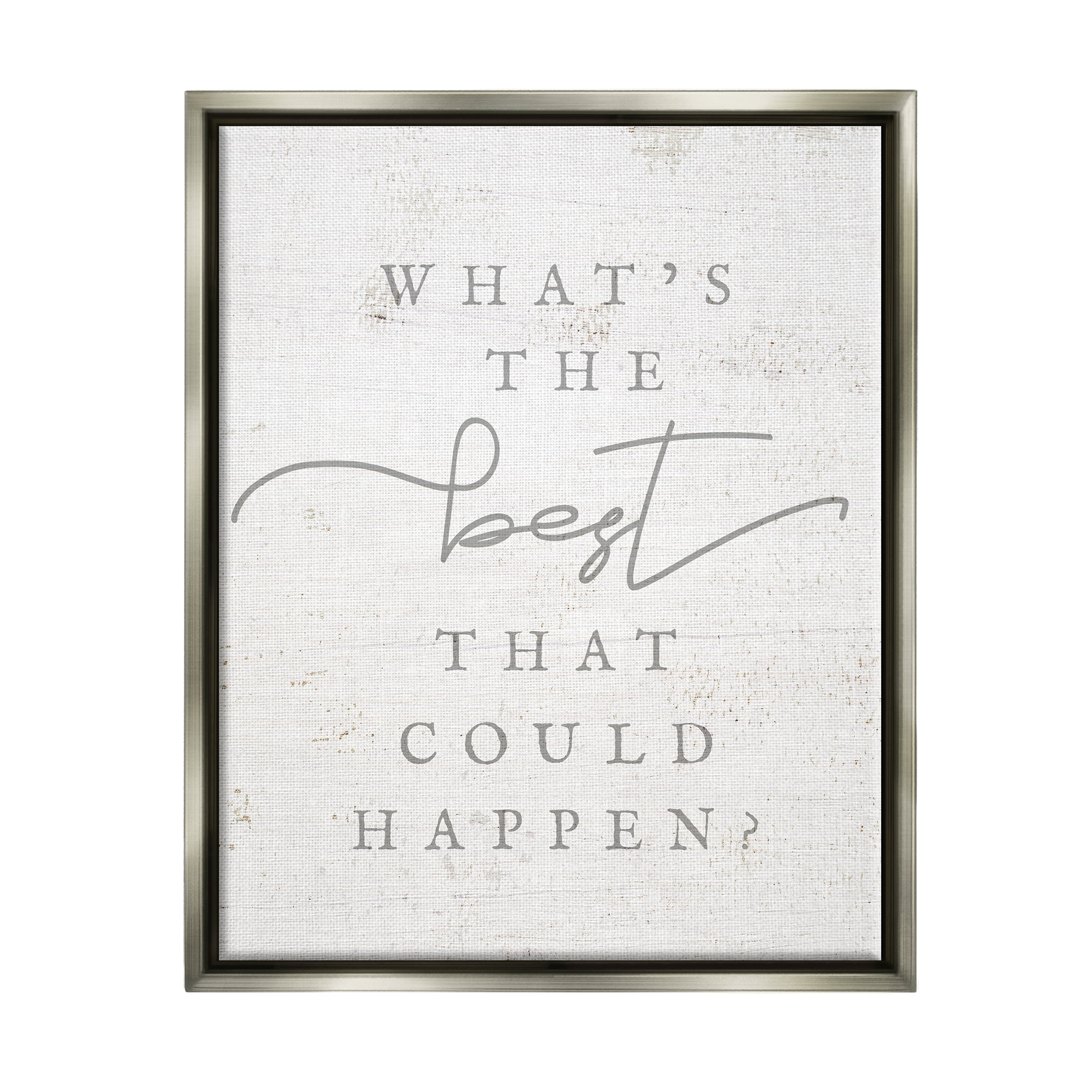 Stupell The Best That Could Happen Phrase Inspirational Painting Gray Floater Framed Art Print Wall Art