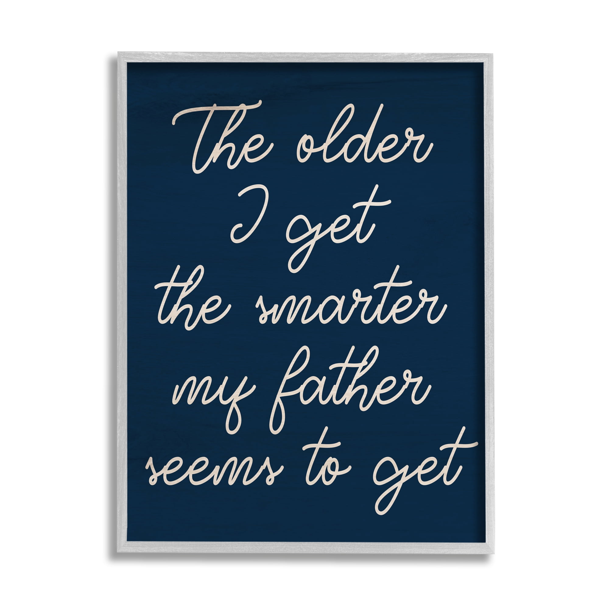 Stupell The Older I Get Funny Dad Phrase Inspirational Painting Gray Framed Art Print Wall Art
