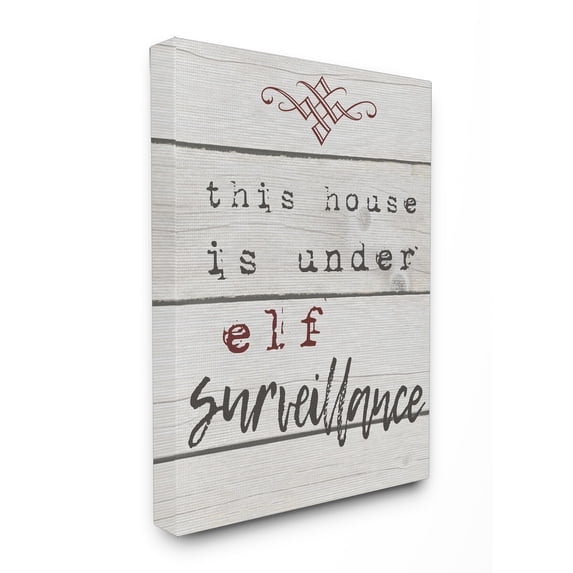 Stupell This House Is Under Elf Surveillance Stretched Canvas Wall Art 24 x 30