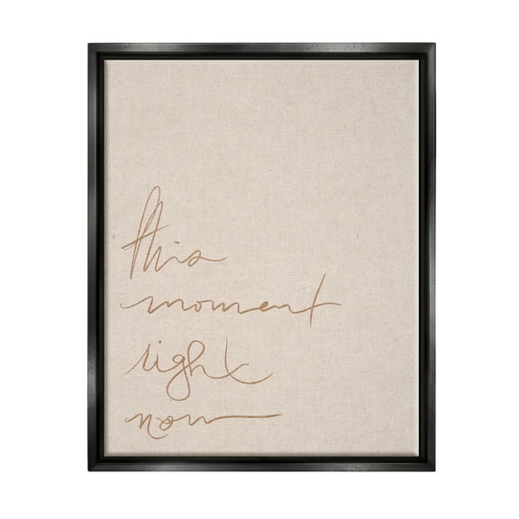 Stupell This Moment Right Now Minimal Phrase Inspirational Painting Black Floater Framed Art Print Wall Art