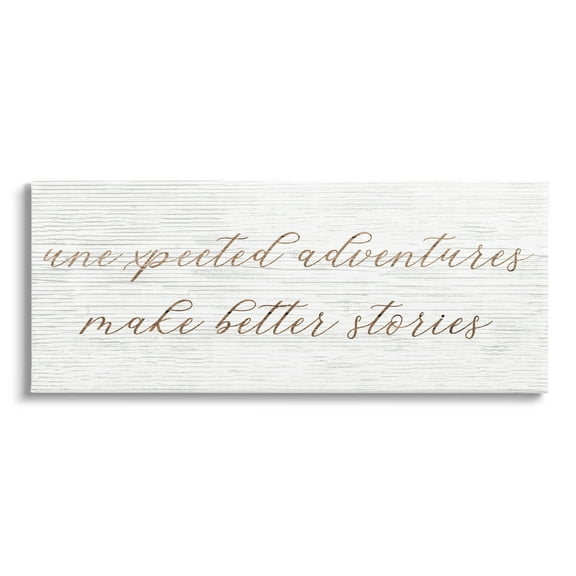 Stupell Unexpected Adventures Better Stories Phrase Inspirational Painting Gallery Wrapped Canvas Print Wall Art