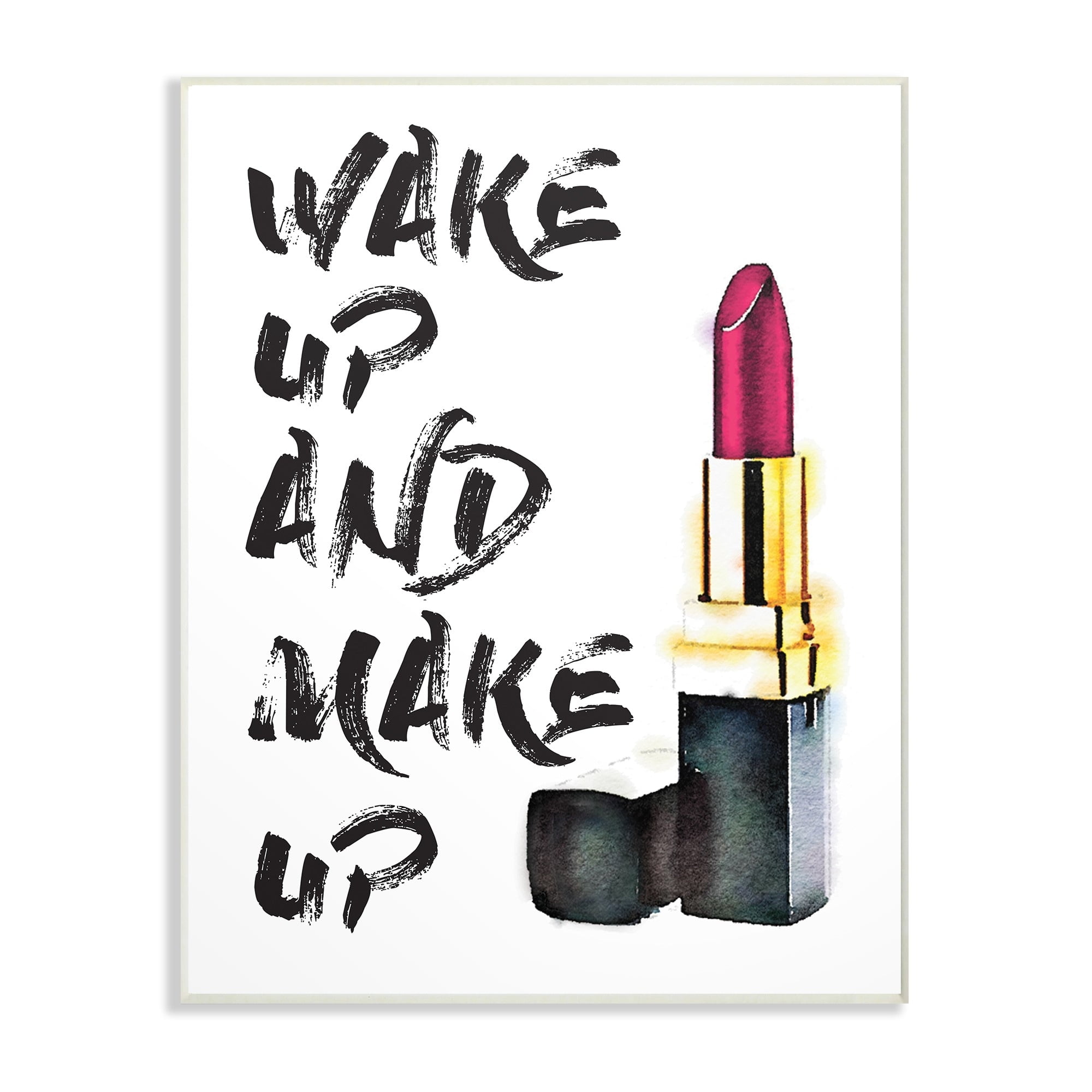 Stupell Wake Up And Make Up Wall Art wood plaque - 13 x 19