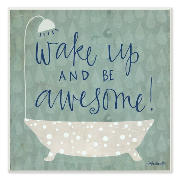 Stupell Wake Up Be Awesome' Tub Bath Wall Plaque Art