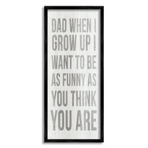 Stupell When I Grow Up Funny Dad Humor Inspirational Painting Black Framed Art Print Wall Art