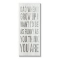 thumbnail image 1 of Stupell When I Grow Up Funny Dad Humor Inspirational Painting Gallery Wrapped Canvas Print Wall Art, 1 of 7