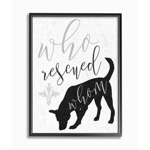 Stupell Who Rescued Whom Dog Typography Framed Giclee Texture Art 11 x 14