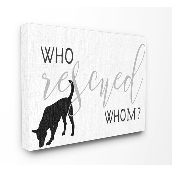 Stupell Who Rescued Whom Dog Typography Stretched Canvas Wall Art 24 x 30