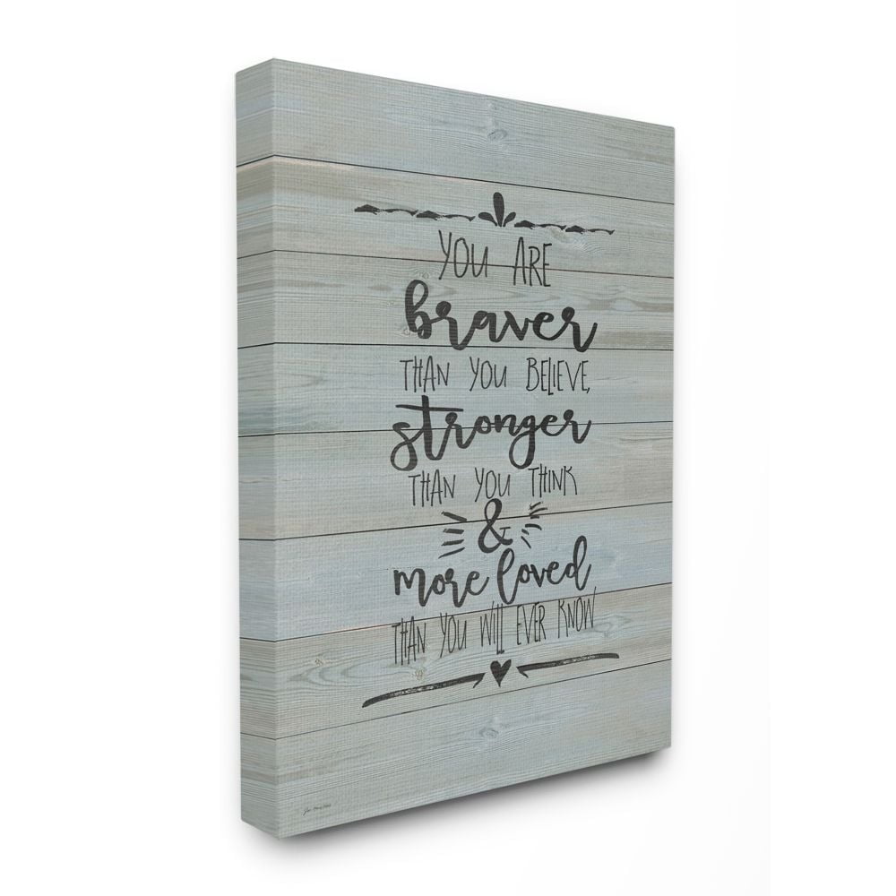 Stupell  'You Are Braver, Stronger and More Loved' Stretched Canvas Wall Art 16 x 20
