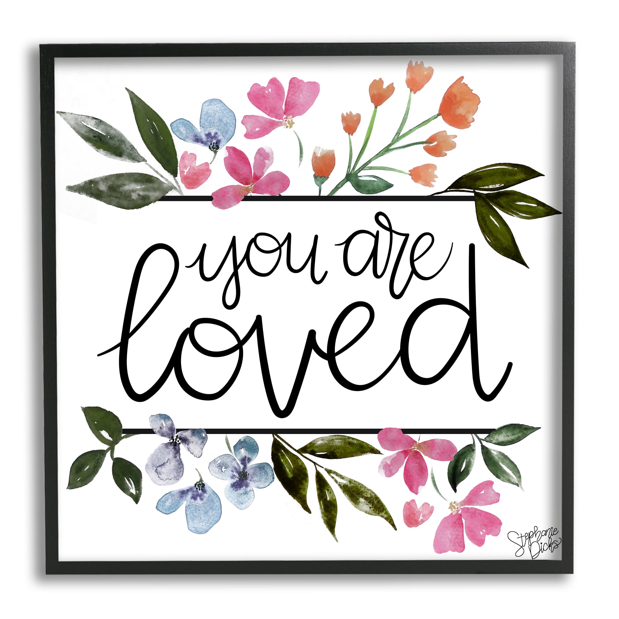 Stupell You Are Loved Botanical Blossoms Botanical & Floral Painting Black Framed Art Print Wall Art