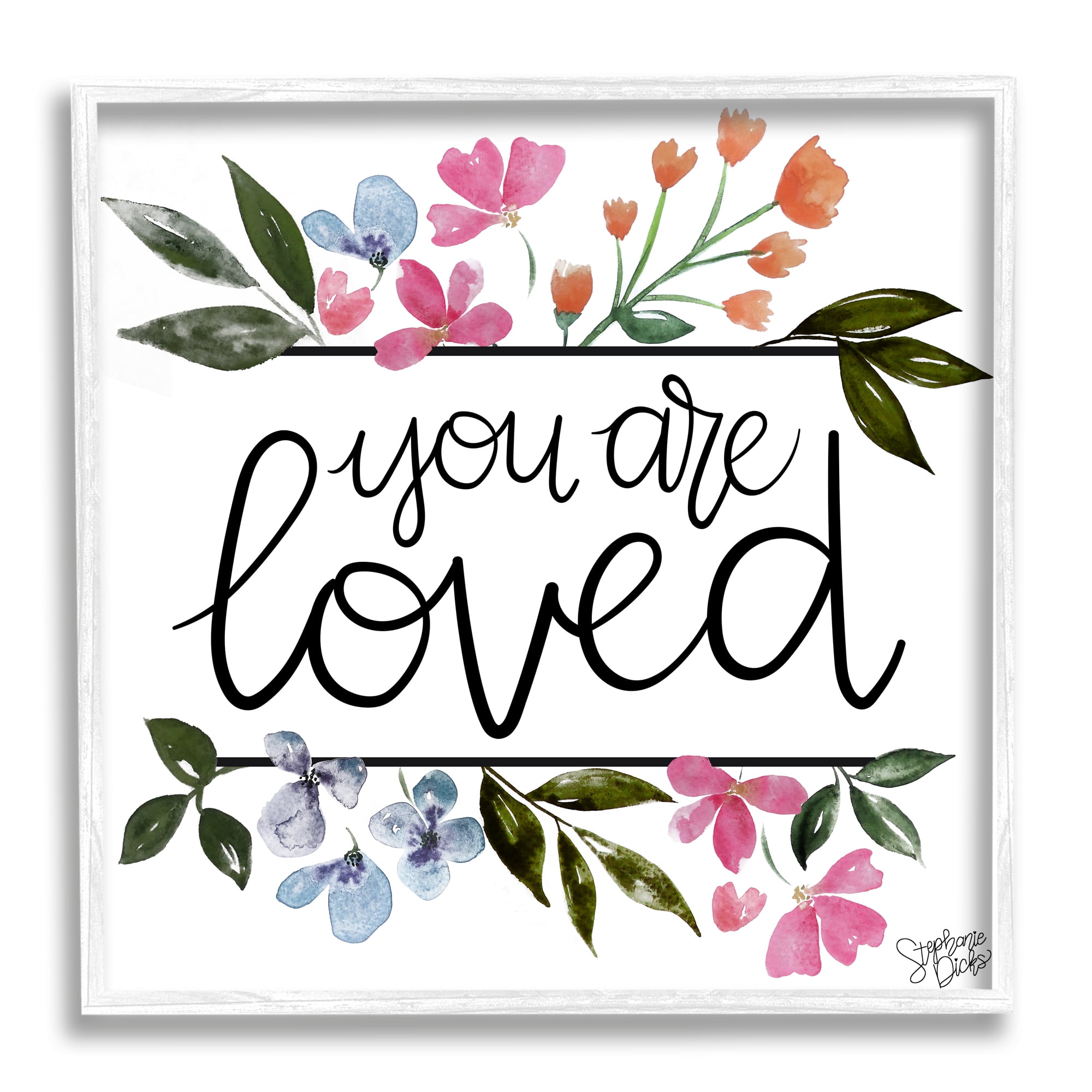 Stupell You Are Loved Botanical Blossoms Botanical & Floral Painting White Framed Art Print Wall Art